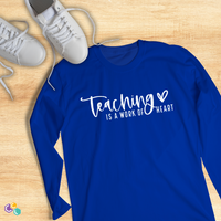 T009 - Teaching is a Work of Heart Teacher Tee