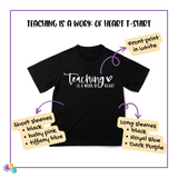 T009 - Teaching is a Work of Heart Teacher Tee