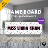 QT031 - PERSONALISED NAME BOARDS (RAINBOW POLKADOTS)